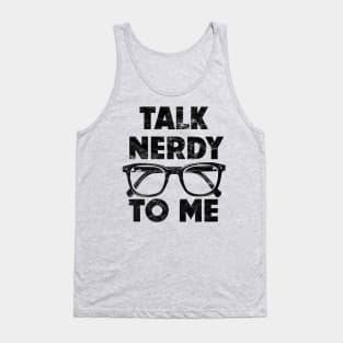 Talk Nerdy To Me Tank Top